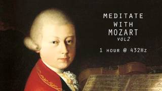 Meditate with Mozart  432Hz Classical Music  Vol 2 [upl. by Ricarda]