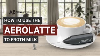 How To Use the AeroLatte To Froth Milk [upl. by Rehpotsrihc]