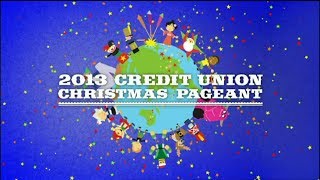 2013 Credit Union Christmas Pageant [upl. by Lurline]