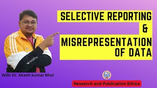 Selective Reporting amp Misrepresentation of Data  eSupport for Research  2022  Dr Akash Bhoi [upl. by Llarret]