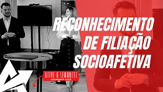 DIREITO DE FAMÍLIA Reconhecimento de filiação socioafetiva [upl. by Haonam]