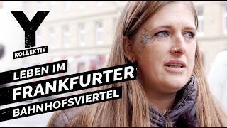 Zwischen Junkies und Hipstern Leben im Frankfurter Bahnhofsviertel [upl. by Ecirtahs]